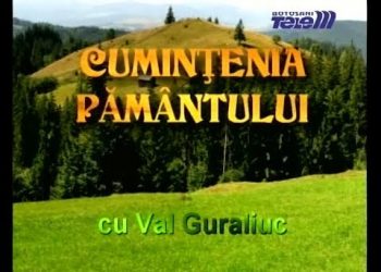 Cumintenia pamantului TeleM Botosani 11 iulie 2019