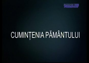 Cumintenia pamantului 15 septembrie 2022 TELEM Botosani