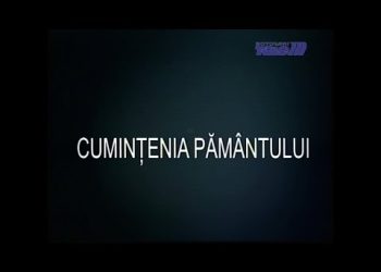 Cumintenia pamantului 29 septembrie 2022 TELEM Botosani