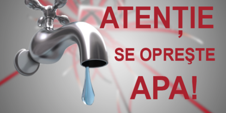 Mii de familii din județ vor rămâne fără apă 24 de ore